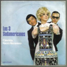Discos de vinilo: LOS 3 SUDAMERICANOS. CANDIDA / NACIO NAZARENO. BELTER 1970.. Lote 42137493