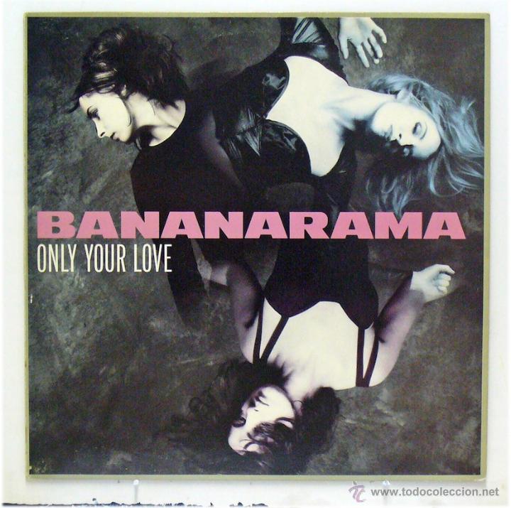 Discos de vinilo: Bananarama - Only Your Love (Maxi Single Vinilo) - Foto 1