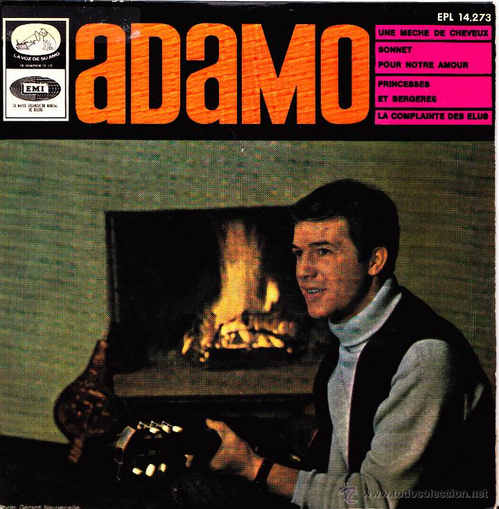 Dischi in vinile: ADAMO-UNE MECHE DE CHEVEUX + SONNET POUR NOTRE AMOUR + PRINCESSES ET BERGERES + LA COMPLAINTE DES