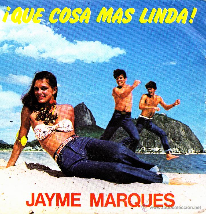 Disques de vinyle: JAYME MARQUES-QUE COSA MAS LINDA SINGLE VINILO 1981 SPAIN