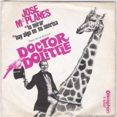 Discos de vinilo: JOSE M.PLANAS-TU MIRAR- Y HAY ALGO EN SU SONRISA-TEMAS DE LA PELICULA DR.DOLITTLE-. Lote 42238212