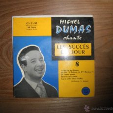Discos de vinilo: MICHEL DUMAS. LES SUCCES DU JOUR Nº 8. LA MARCHE DES GOSSES + 3. EP. EDICION FRANCESA. Lote 42271978