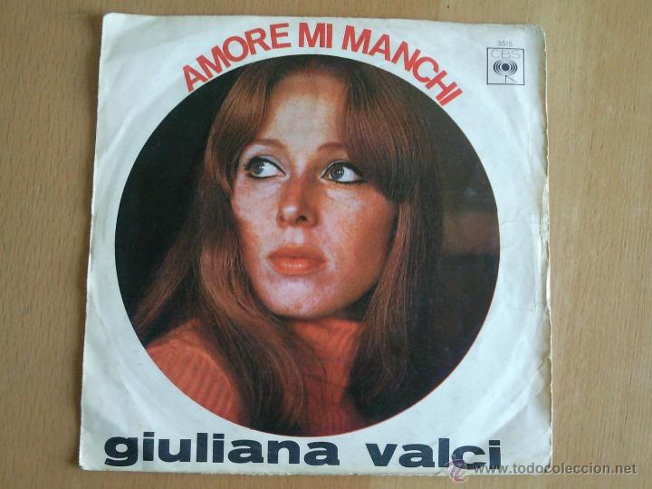 Disques de vinyle: GIULIANA VALCI AMORE MI MANCHI SINGLE COLUMBIA 1968
