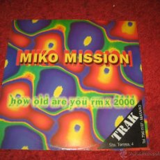 Discos de vinilo: MIKO MISSION, HOW OLD ARE YOU REMIX 2000, ITALO DANCE,DISCO MAXI DIFICIL , VINILO. Lote 42310252