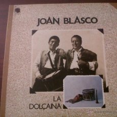 Discos de vinilo: LP JOAN BLASCO-LA DOLÇAINA-EDIGSA 1979-DANSA DEL MAESTRAT-CRIDA DE VESPRES-DANSA DE RIOLA-MOIXARANGA