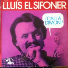 Discos de vinilo: LLUÍS EL SIFONER - ¡CALLA DIMONI! . MAXI SINGLE . 1982 VALDISC