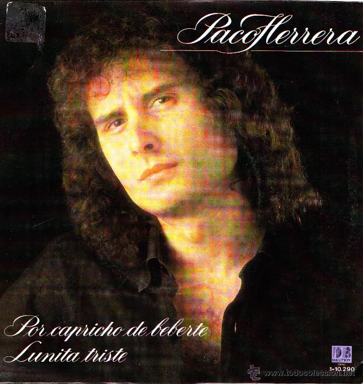 Vinyl-Schallplatten: PACO HERRERA-POR CAPRICHO DE BEBERTE + LUNITA TRISTE SINGLE VINILO 1983 SPAIN