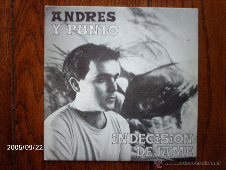 Discos de vinilo: andres y punto   -  indecisi&oacute;n   +  d&eacute;jame - Foto 1