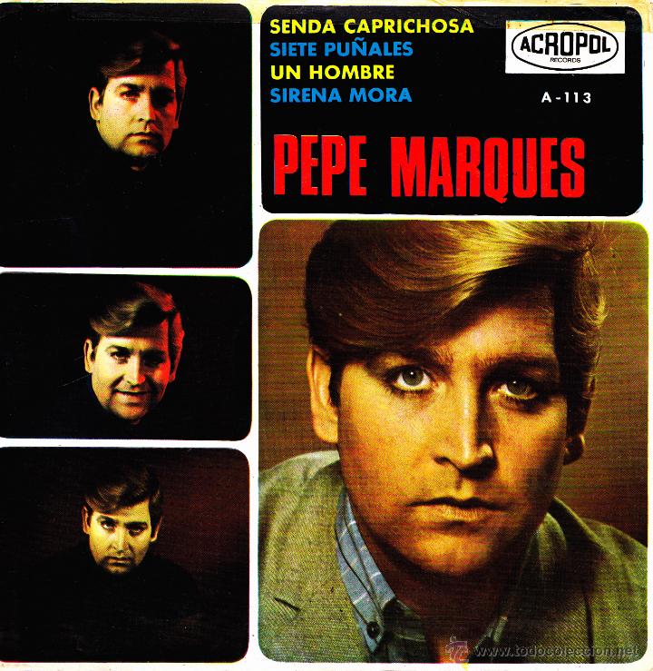 Vinyl records: PEPE MARQUES-SENDA CAPRICHOSA + SIETE PU&Ntilde;ALES + UN HOMBRE + SIRENA MORA EP VINILO 1968 SPAIN