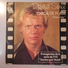 Discos de vinilo: MAGNIFICO SINGLE DE - DAVID - SOUL - CHICA DE PLATA -