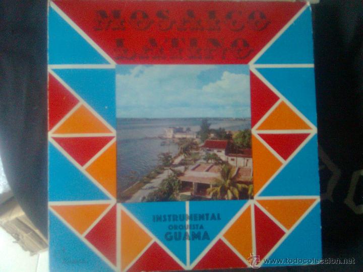 Disques de vinyle: Orquesta Guam&aacute; - Mosaico latino. Siboney + No puedo ser feliz (Guam&aacute;-egrem 60&acute;s). Original cubano