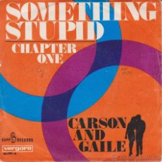 Discos de vinilo: CARSON AND GAILE - SOMETHING STUPID - CHAPTER ONE - SG KAPP RECORDS SPAIN 1967 VG+ / EX. Lote 42712774