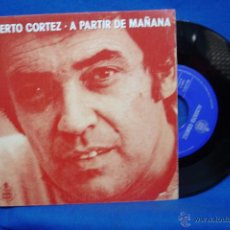 Dischi in vinile: ALBERTO CORTEZ - A PARTIR DE MAÑANA/ MI GRAN AMOR - HISPAVOX 1980