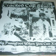 Discos de vinilo: CRACKED COP SKULLS - WHY PUSSYFOOT WHEN YOU CAN KILL - MADE IN ITALY - E. P.- S.O.A RECORD NÚMERO 40. Lote 42950687
