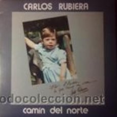 Discos de vinilo: CARLOS RUBIERA CAMÍN DEL NORTE (S.F.A.1986)-ASTURIAS