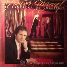 Discos de vinilo: VICTOR MANUEL EL LANZADOR DE CUCHILLOS (CBS 1984). Lote 43051813