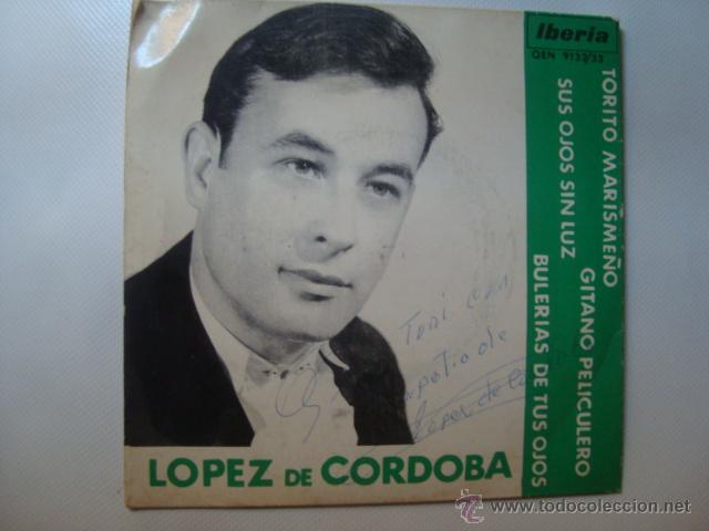 Vinyl records: L&Oacute;PEZ DE C&Oacute;RDOBA - TORITO MARISME&Ntilde;O GITANO PELICULERO SUS OJOS SIN LUZ... (1966) FIRMADO Y DEDICADO