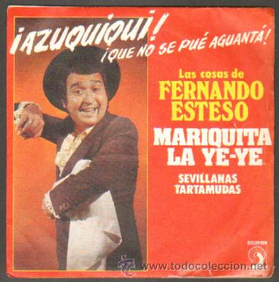 Vinyl records: LAS COSAS DE FERNANDO ESTESO. MARIQUITA LA YE-YE;SEVILLANAS TARTAMUDAS SG-375 ,2