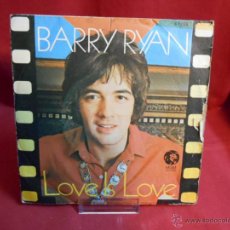 Discos de vinilo: SINGLE - BARRY RYAN -LOVE IS LOVE- . Lote 43190030
