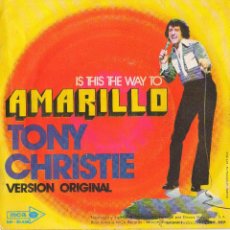 Discos de vinilo: TONY CHRISTIE / IS THIS THE WAY TO AMARILLO / LOVE IS A FRIEND OF MINE (SINGLE 1972). Lote 43276236