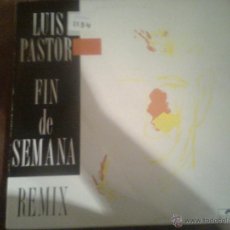 Discos de vinilo: LUIS PASTOR - FIN DE SEMANA - MIX- (POLYDOR, 1988) - EXPERIENCIA DISCO 80´S TIPO TRÚPITA -