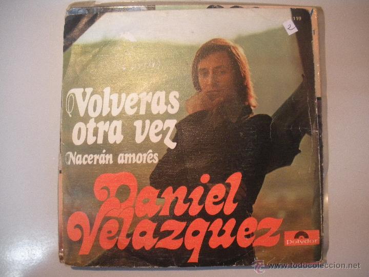 Discos de vinilo: MAGNIFICO SINGLE DE - DANIEL - VELAZQUEZ - - Foto 1