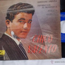 Discos de vinilo: CHICO VALENTO 7´EP QUIERE DEPRISA + 3 TEMAS (1963) RAREZA -VINILO EXCELENTE PORTADA FLOJA