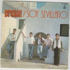 Discos de vinilo: AMIGOS DE GINES, SOY SEVILLANO, CUANDO SE ACABA EL ROCIO, SINGLE DEL SELLO HISPAVOX EN 1979