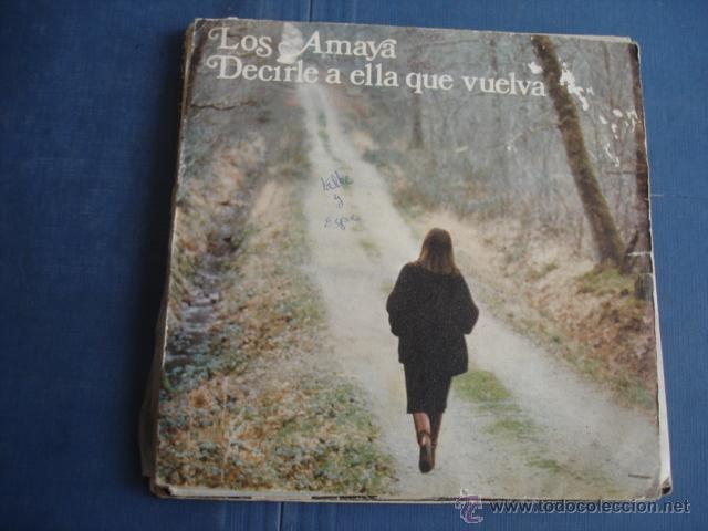 Discos de vinilo: LOS AMAYA DECIRLE A ELLA QUE VUELVA - Foto 1