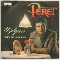Discos de vinilo: PERET - EL JILGUERO / QUIEN ME VA A QUERER (SINGLE BELTER 1980)