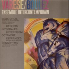 Discos de vinilo: VARÈSE / BOULEZ: ENSEMBLE INTERCONTEMPORAIN. ECUATORIAL / DÉSERTS / INTÉGRALES / HYPERPRISM.. (1984). Lote 43683865