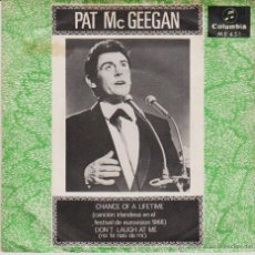 Discos de vinilo: PAT MC GEEGAN - CHANCE OF A LIFETIME ( CANCION IRLANDA FESTIVAL EUROVISION 1968 ) SG SPAIN 1967 VG+ . Lote 43748190