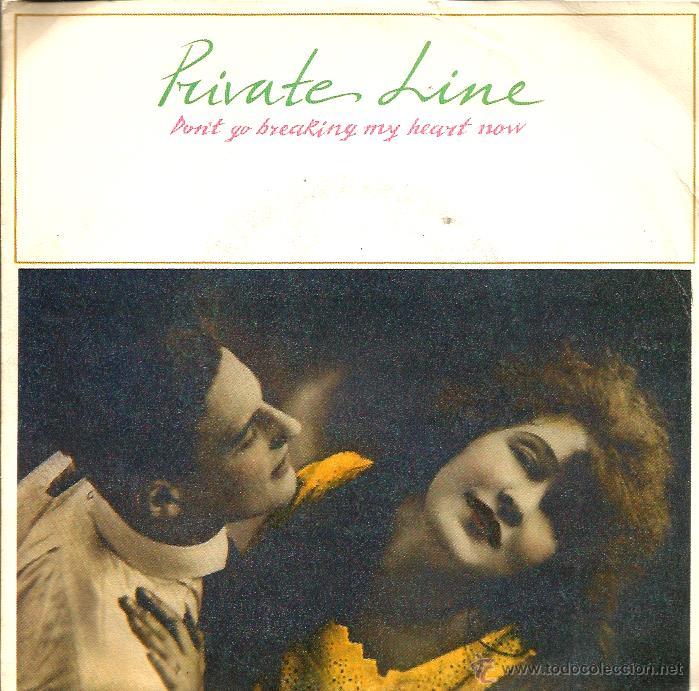 Discos de vinil: SG PRIVATE LINE : DON&acute;T GO BREAKING MY HEART NOW
