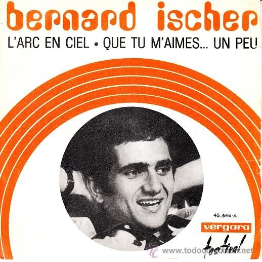 Discos de vinilo: BERNARD ISCHER - LARC EN CIEL - SINGLE ESPA&Ntilde;OL DE VINILO - Foto 1