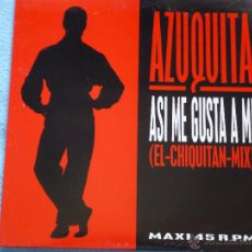 Discos de vinilo: AZUQUITA,ASI ME GUSTA A MI EL CHIQUITAN MIX DEL 93