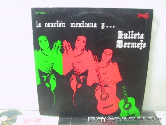 Disques de vinyle: JULIETA BERMEJO - LA CANCION MEJICANA Y... - ORIGINAL MEXICO - FIRMADO - HELIX 1979