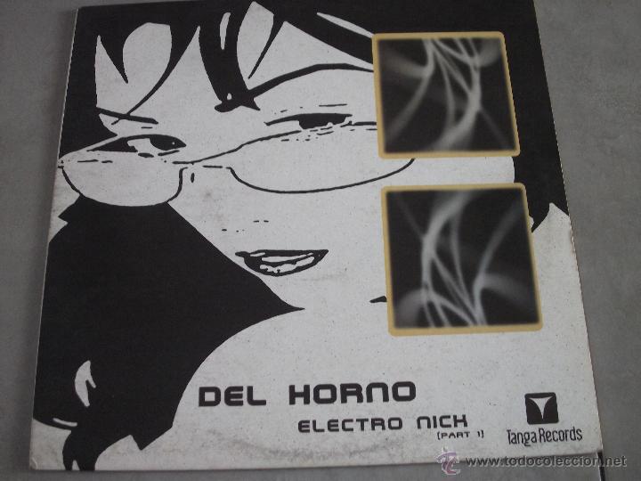 Discos de vinilo: DEL HORNO - ELECTRO -NICK (PART 1) - MAXI - Foto 1