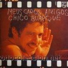 Discos de vinilo: CHICO BUARQUE - MEUS CAROS AMIGOS. Lote 44248736