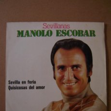 Discos de vinilo: MANOLO ESCOBAR (SEVILLANAS) - SEVILLA EN FERIA - QUISICOSAS DEL AMOR
