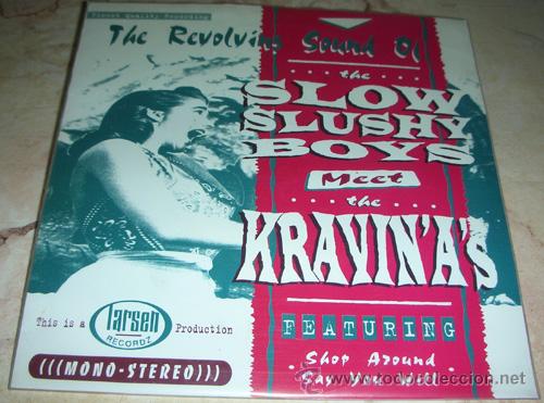 Discos de vinil: THE SLOW SLUSHY BOYS / THE KRAVIN'A'S - SINGLE COMPARTIDO - SAY YOU WILL - SHOP AROUND - France