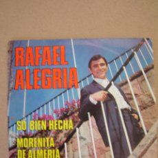 Discos de vinilo: RAFAEL ALEGRÍA - SO BIEN HECHA - MORENITA DE ALMERÍA . Lote 44424361