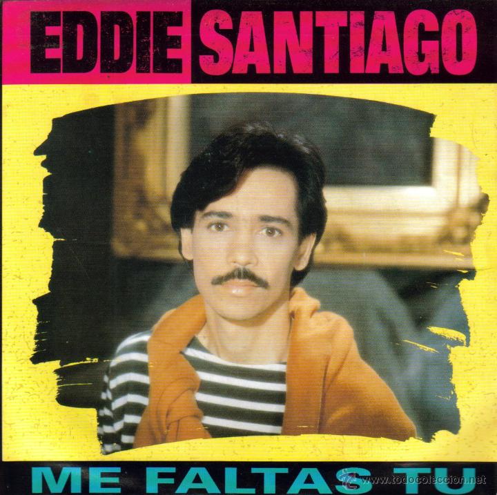 Disques de vinyle: EDDIE SANTIAGO- ME FALTAS TU SINGLE VINILO 1991 PROMOCIONAL SPAIN