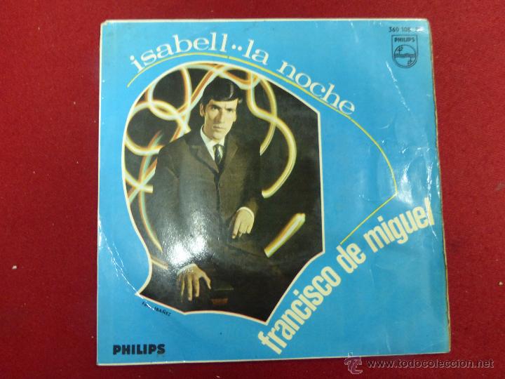 Discos de vinilo: FRANCISCO DE MIGUEL - ISABEL / LA NOCHE - SINGLE PHILIPS 1967 - Foto 1