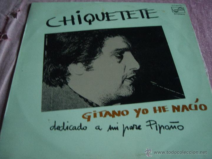 Discos de vinilo: chiquetete-gitano yo he nacio - Foto 1