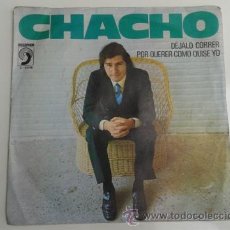 Discos de vinilo: CHACHO - DEJALO CORRER / POR QUERER SER COMO QUISE 1973 SG DISCOPHON GYPSY GIPSY RUMBA PSYCH NOI. Lote 44765122