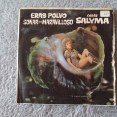 Discos de vinilo: SALYMA CON LOS ASTER'S, ERAS POLVO (DISCOPHON 1971) SINGLE - PEDIDO MINIMO 7€