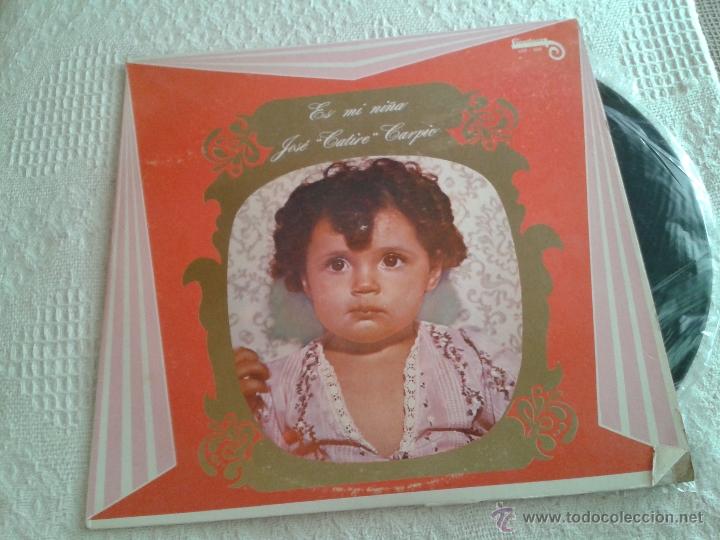 Discos de vinilo: JOSE CATIRE CARPIO ES MI NI&Ntilde;A. DISCO DE VINILO LP