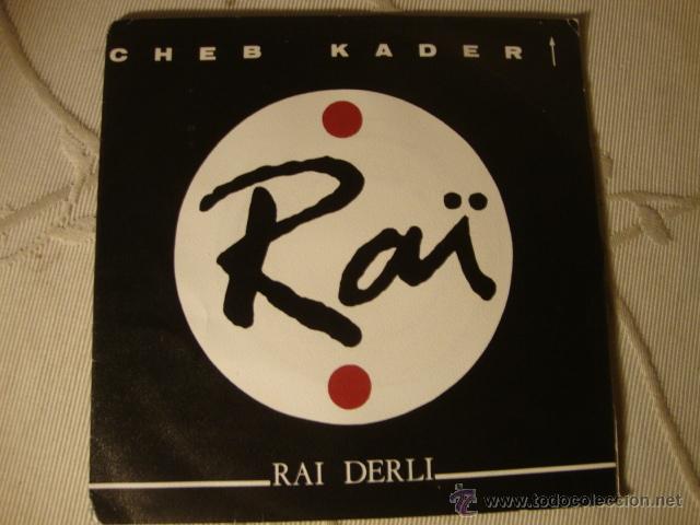 Discos de vinilo: DISCO SINGLE CHEB KADER &middot;&middot;&middot; Rai Derli / Sel dem drai  LOT15