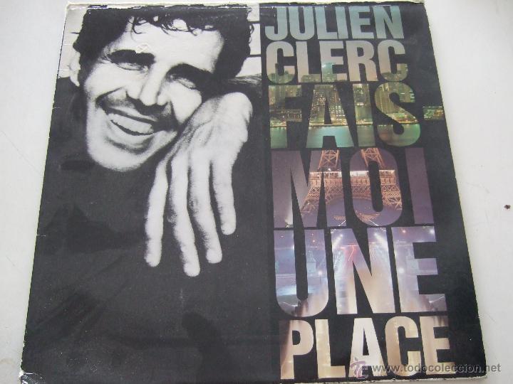Discos de vinilo: JULIEN CLERC FAISMOI UNE PLACE - Foto 1
