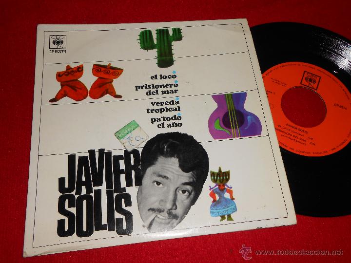 Discos de vinilo: JAVIER SOLIS El loco/Prisionero del mar/Vereda tropical/Pa'todo el a&ntilde;o EP 1967 CBS EDICION ESPA&Ntilde;OLA
